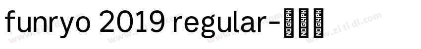 funryo 2019 regular字体转换 funryo 2019 regular字体转换